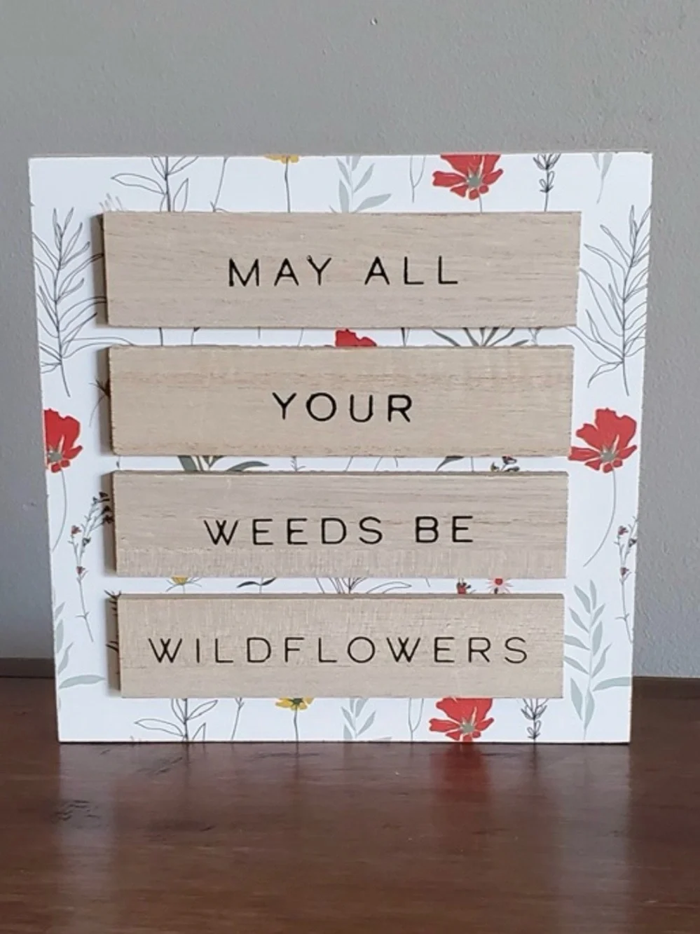 NWT May All Your Weeds Be Wildflowers Wooden Decorative Sign